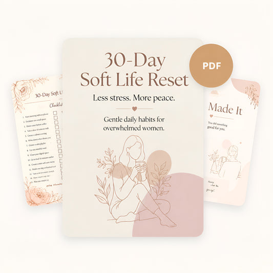 30 Days - The Soft Life Reset Bundle: Your Journey to a Calmer You